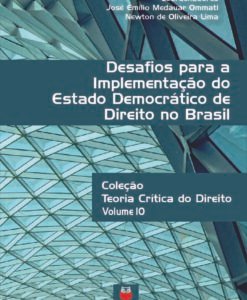 Desafios para a Implementação do Estado Democrático de Direito no Brasil - Volume 10 - Coleção Teoria Crítica do Direito