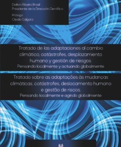 Tratado Sobre as Adaptações às Mudanças Climáticas, Catástrofes, Deslocamento Humano e Gestão de Riscos. pensando localmente e agindo globalmente