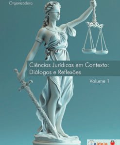 Ciências Jurídicas em Contexto: Diálogos e Reflexões vol.1