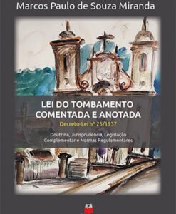 Lei do Tombamento Comentada e Anotada